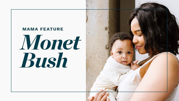 Mama Feature: Monet Bush